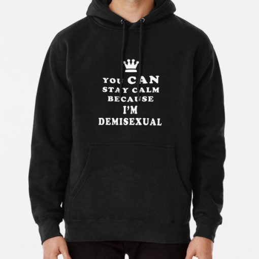 Demisexual You Can Stay Calm Because I am Demisexual Pullover Hoodie RB0403 product Offical demisexual flag Merch