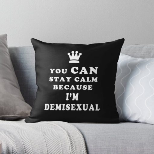 Demisexual You Can Stay Calm Because I am Demisexual Throw Pillow RB0403 product Offical demisexual flag Merch